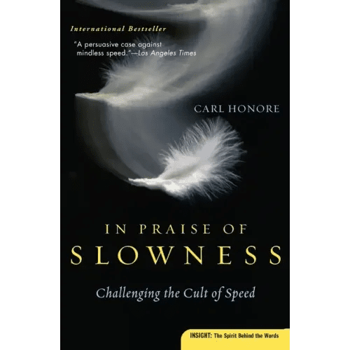 In Praise of Slowness: Challenging the Cult of Speed - Paperback - iShook Books