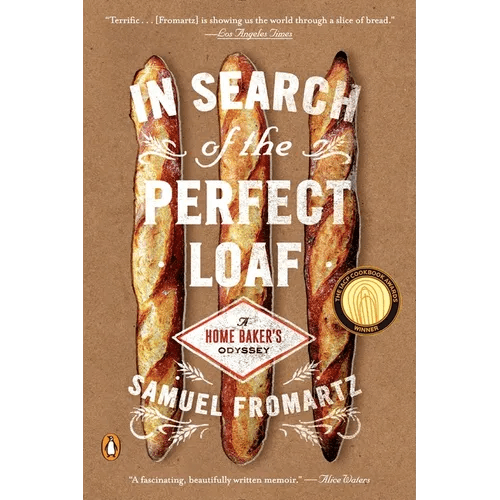 In Search of the Perfect Loaf: A Home Baker's Odyssey - Paperback - iShook Books