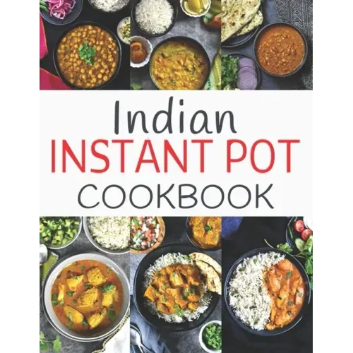 Indian Instant Pot Cookbook: Healthy and Easy Indian Instant Pot Pressure Cooker Recipes - Paperback - iShook Books