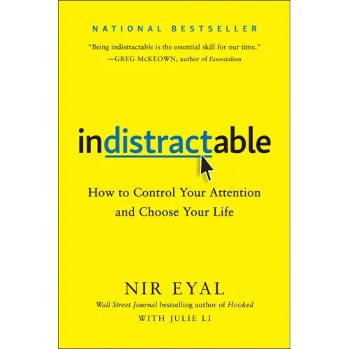 Indistractable: How to Control Your Attention and Choose Your Life - Hardcover - iShook Books