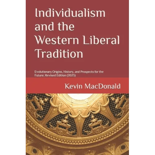 Individualism and the Western Liberal Tradition: Evolutionary Origins, History, and Prospects for the Future - Paperback - iShook Books