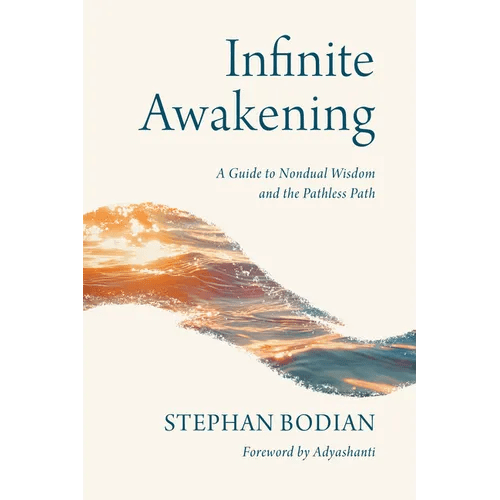 Infinite Awakening: A Guide to Nondual Wisdom and the Pathless Path - Paperback - iShook Books