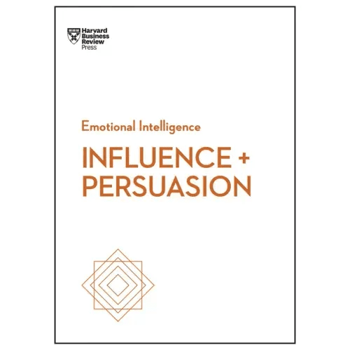 Influence and Persuasion (HBR Emotional Intelligence Series) - Paperback - iShook Books