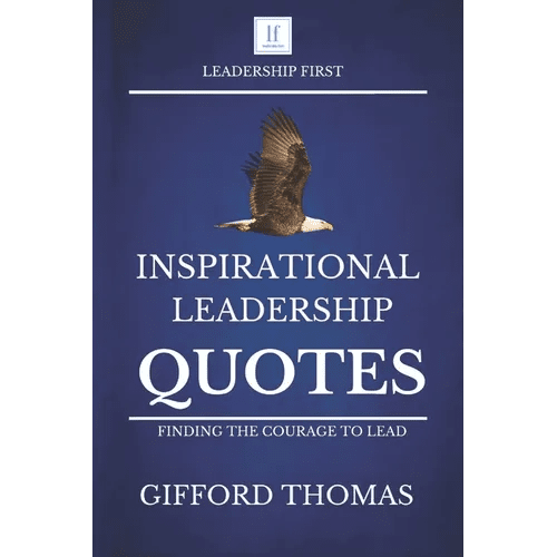 Inspirational Leadership Quotes: Finding The Courage To Lead - Paperback - iShook Books