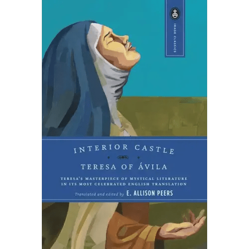 Interior Castle: Teresa's Masterpiece of Mystical Literature in Its Most Celebrated English Translation - Paperback - iShook Books