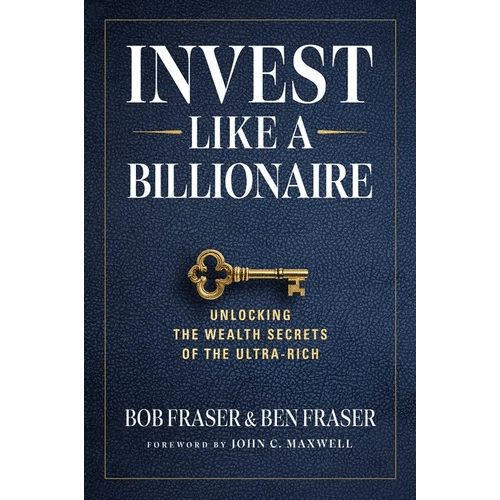 Invest Like a Billionaire: Unlocking the Wealth Secrets of the Ultra - Rich - Hardcover - iShook Books
