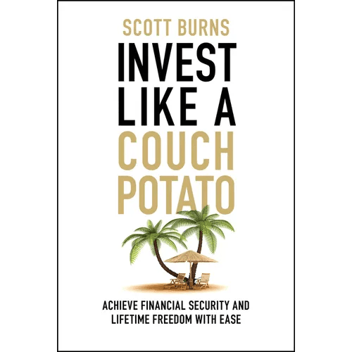 Invest Like a Couch Potato: Achieve Financial Security and Lifetime Freedom with Ease - Hardcover - iShook Books