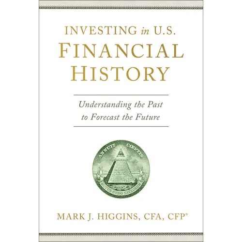 Investing in U.S. Financial History: Understanding the Past to Forecast the Future - Hardcover - iShook Books