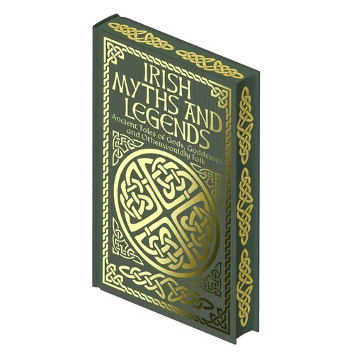 Irish Myths and Legends: Ancient Legends of Gods, Goddesses and Otherworldly Folk - Hardcover - iShook Books