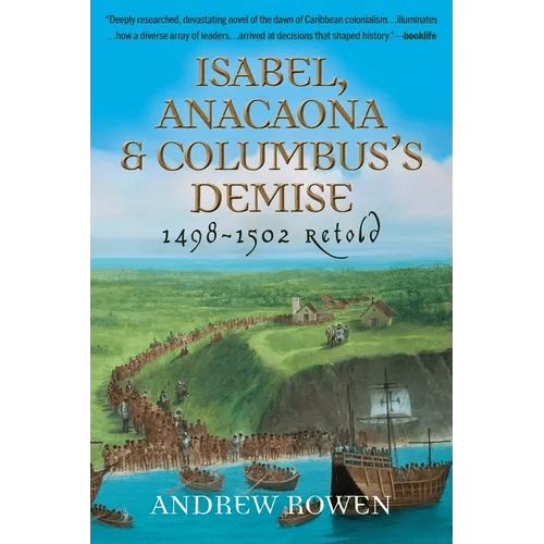 Isabel, Anacaona & Columbus's Demise: 1498 - 1502 Retold - Paperback - iShook Books