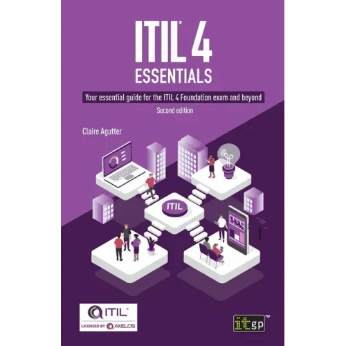 ITIL(R) 4 Essentials: Your essential guide for the ITIL 4 Foundation exam and beyond - Paperback - iShook Books