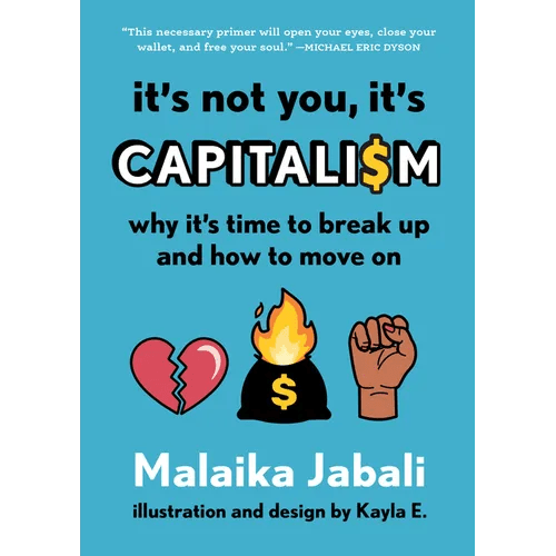 It's Not You, It's Capitalism: Why It's Time to Break Up and How to Move on - Hardcover - iShook Books