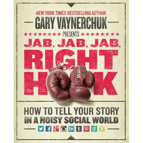 Jab, Jab, Jab, Right Hook: How to Tell Your Story in a Noisy Social World - Hardcover - iShook Books