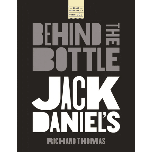 Jack Daniels: Behind the Bottle: The Masters, the Whiskey, and the Legend of the American Icon - Hardcover - iShook Books