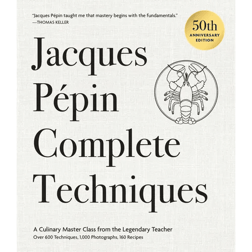 Jacques Pépin Complete Techniques 50th Anniversary Edition: A Culinary Master Class from the Legendary Teacher - Over 600 Techniques, 1,000 Photographs - Hardcover - iShook Books