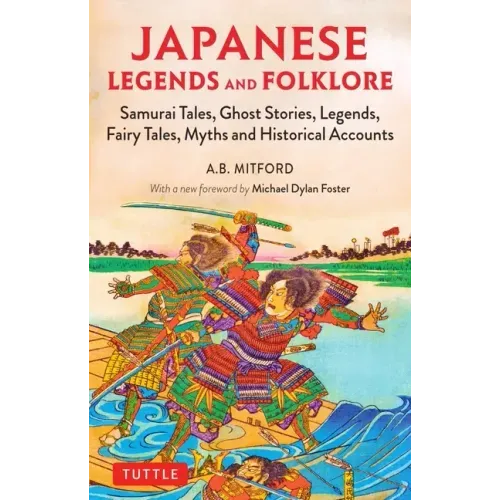 Japanese Legends and Folklore: Samurai Tales, Ghost Stories, Legends, Fairy Tales and Historical Accounts - Paperback - iShook Books