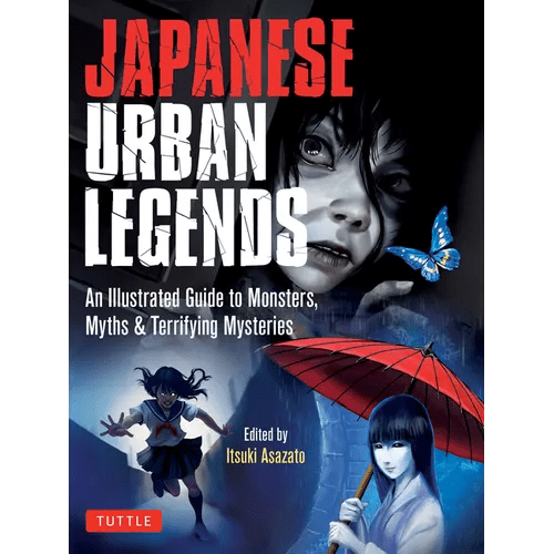 Japanese Urban Legends: An Illustrated Guide to Monsters, Myths & Terrifying Mysteries - Paperback - iShook Books