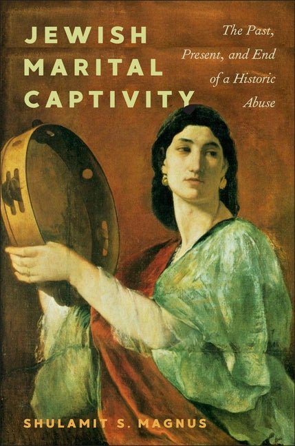 Jewish Marital Captivity: The Past, Present, and End of a Historic Abuse - iShook Books
