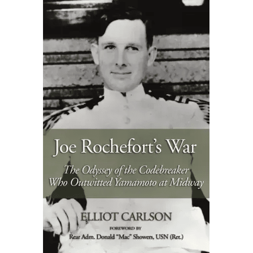 Joe Rochefort's War: The Odyssey of the Codebreaker Who Outwitted Yamamoto at Midway - Paperback - iShook Books