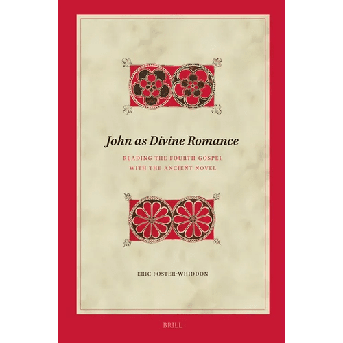 John as Divine Romance: Reading the Fourth Gospel with the Ancient Novel - Hardcover - iShook Books