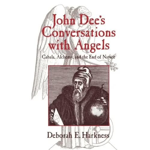 John Dee's Conversations with Angels: Cabala, Alchemy, and the End of Nature - Paperback - iShook Books