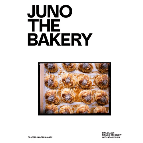 Juno the Bakery: Crafted in Copenhagen - Hardcover - iShook Books