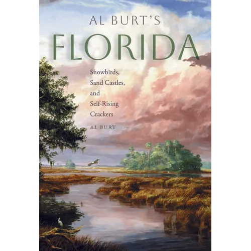Al Burt's Florida: Snowbirds, Sand Castles, and Self-Rising Crackers