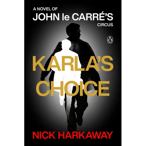 Karla's Choice: A Novel of John Le Carré's Circus - Paperback - iShook Books