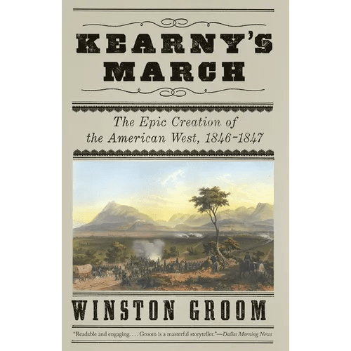 Kearny's March: The Epic Creation of the American West, 1846-1847 - Paperback - iShook Books