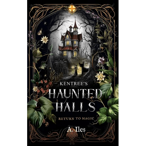 Kentree's Haunted Halls: Return to Magic - Paperback - iShook Books