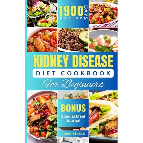 Kidney Disease Diet Cookbook for Beginners: An Ultimate Guide to Nourishing Your Kidneys with Delicious Recipes - Paperback - iShook Books