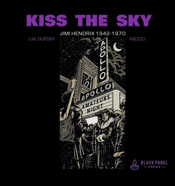 Kiss the Sky: Jimi Hendrix 1942-1970 - iShook Books