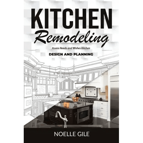 Kitchen Remodeling: Assess Needs and Wishes Kitchen Design and Planning - Paperback - iShook Books