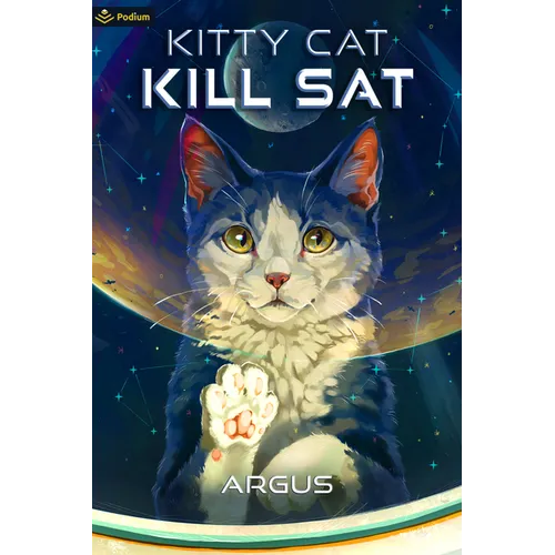 Kitty Cat Kill SAT: A Feline Space Adventure - Paperback - iShook Books