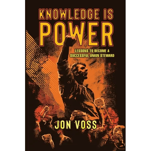 Knowledge Is Power: Lessons to Become a Successful Union Steward - Paperback - iShook Books