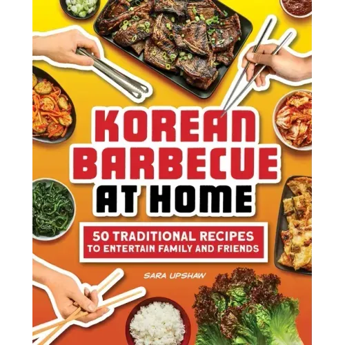 Korean Barbecue at Home: 50 Traditional Recipes to Entertain Family and Friends - Paperback - iShook Books