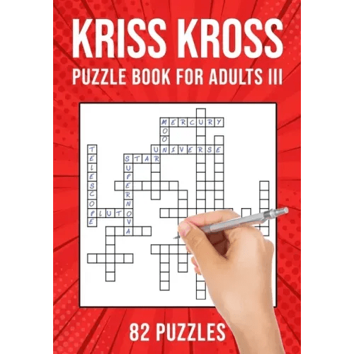 Kriss Kross Puzzle Book for Adults III: Criss Cross Crossword Activity Book 82 Puzzles - Paperback - iShook Books
