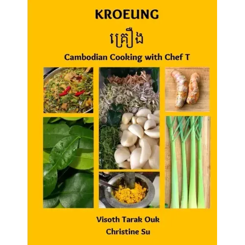 Kroeung: Cambodian Cooking with Chef T - Paperback - iShook Books