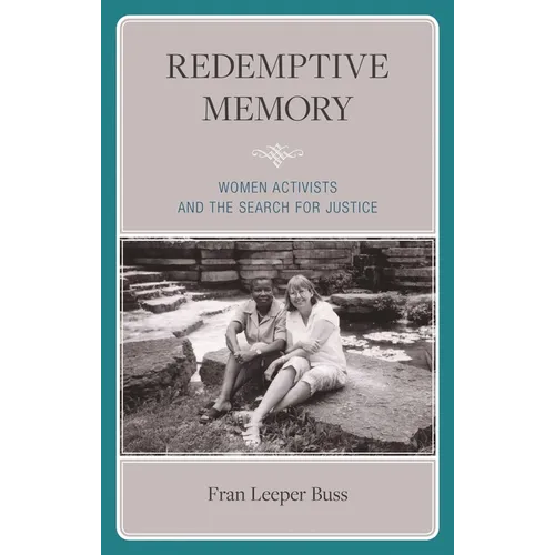 Redemptive Memory: Women Activists and the Search for Justice