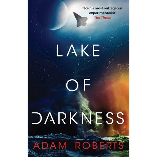 Lake of Darkness: The Mindbending New Science Fiction Novel from Adam Roberts - Paperback - iShook Books