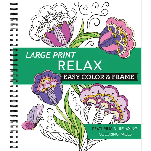 Large Print Easy Color & Frame - Relax: Featuring 31 Relaxing Coloring Pages - Spiral - iShook Books