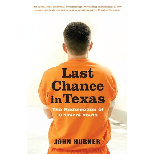Last Chance in Texas: The Redemption of Criminal Youth - Paperback - iShook Books