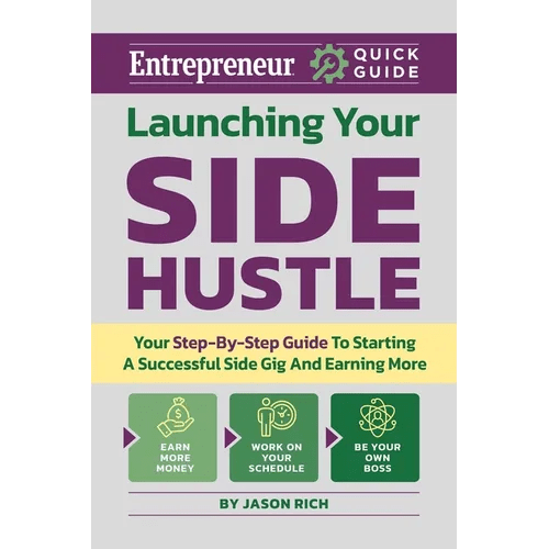 Launching Your Side Hustle: Your Step - By - Step Guide to Starting a Successful Side Gig and Earning More - Paperback - iShook Books