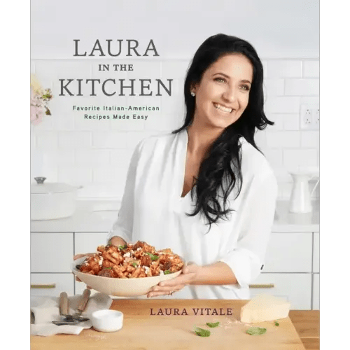 Laura in the Kitchen: Favorite Italian-American Recipes Made Easy: A Cookbook - Hardcover - iShook Books