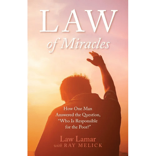 Law of Miracles: How One Man Answered the Question, "Who Is Responsible for the Poor?" - Paperback - iShook Books