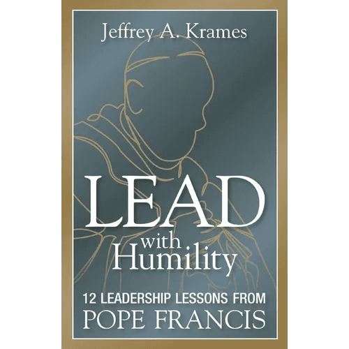 Lead with Humility: 12 Leadership Lessons from Pope Francis - Paperback - iShook Books