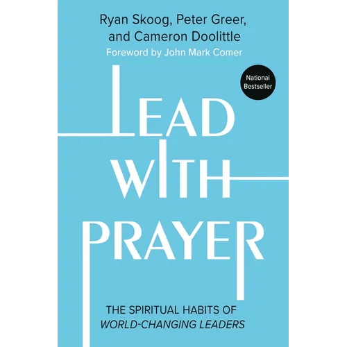 Lead with Prayer: The Spiritual Habits of World - Changing Leaders - Paperback - iShook Books