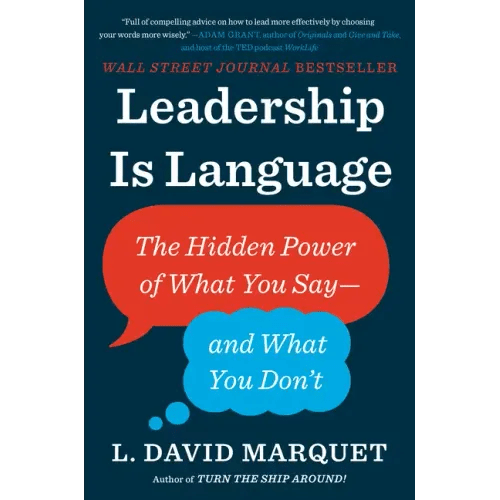 Leadership Is Language: The Hidden Power of What You Say - And What You Don't - Hardcover - iShook Books