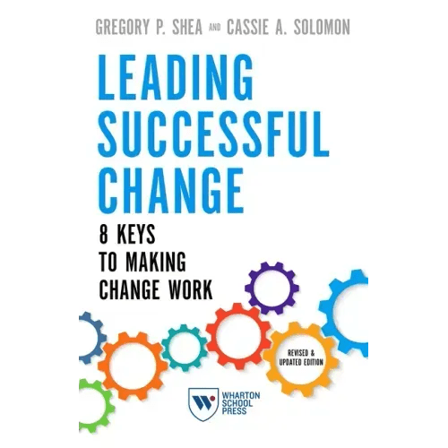 Leading Successful Change: 8 Keys to Making Change Work - Paperback - iShook Books