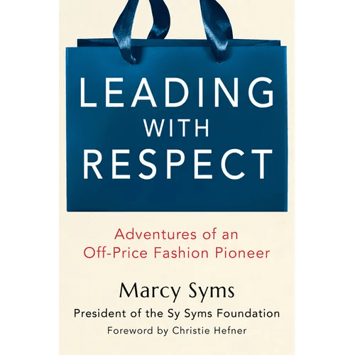 Leading with Respect: Adventures of an Off - Price Fashion Pioneer - Hardcover - iShook Books